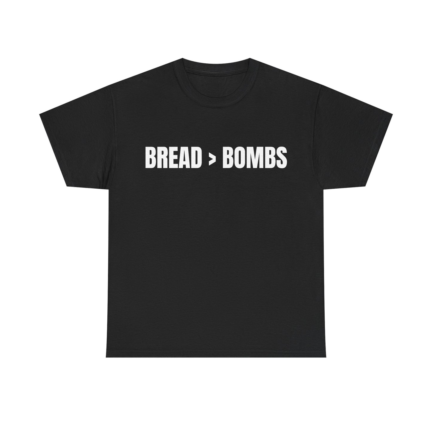 Bread > Bombs T-Shirt