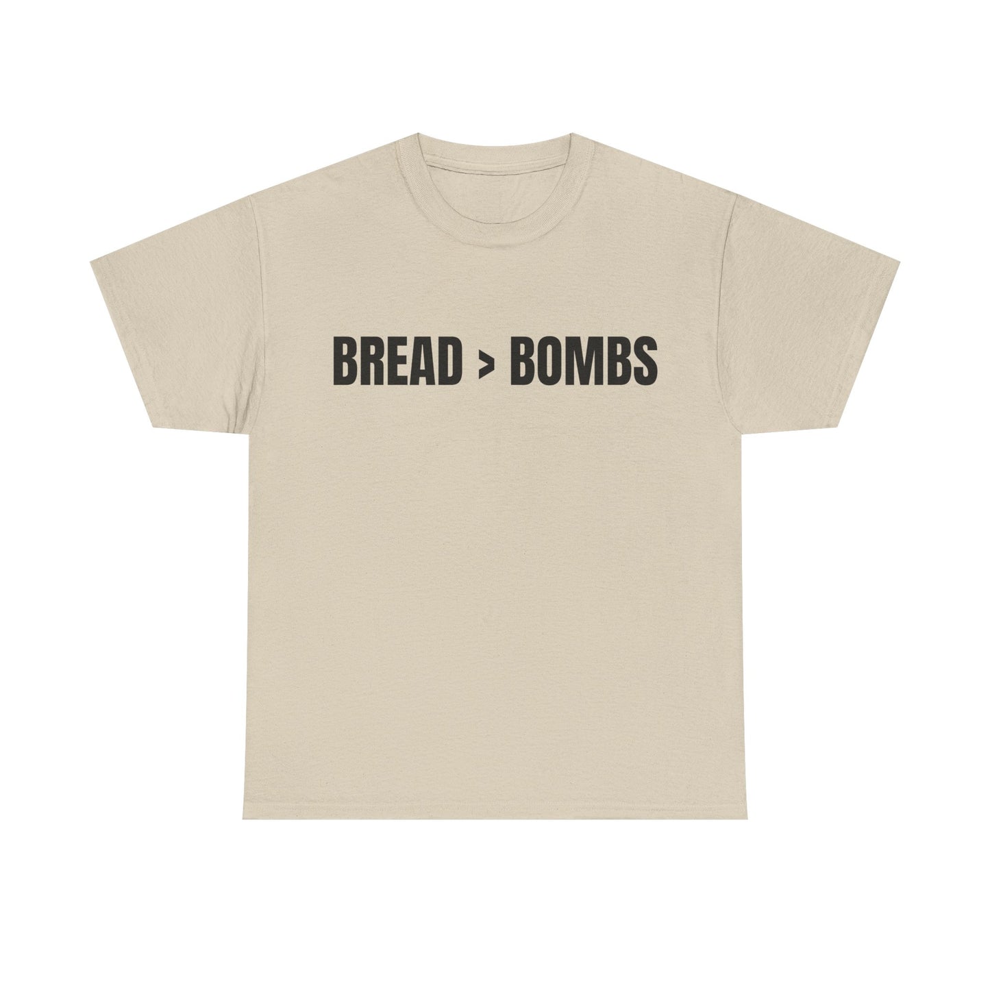 Bread > Bombs T-Shirt