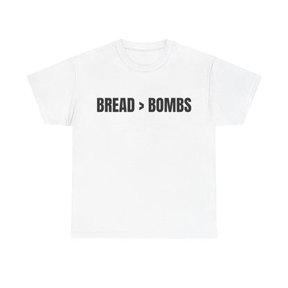Bread > Bombs T-Shirt