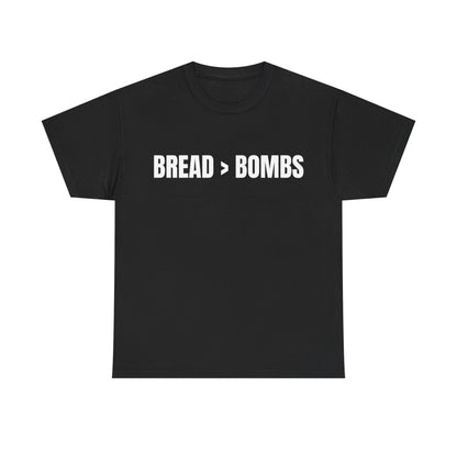 Bread > Bombs T-Shirt